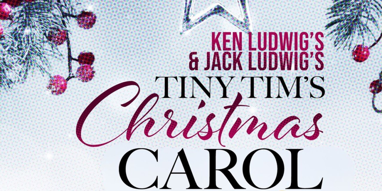 Rediscover The Holidays With TINY TIM'S CHRISTMAS CAROL At The Roxy Regional Theatre, Opening Thanksgiving Night  Image