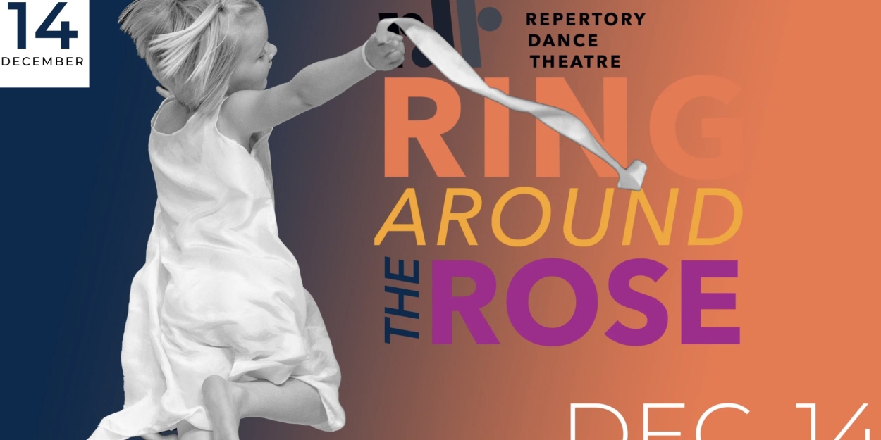 Repertory Dance Theatre Continues RING AROUND THE ROSE Series in December  Image