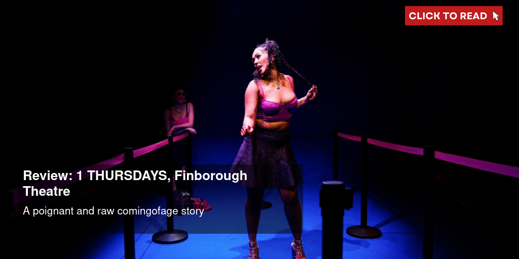 Review: £1 THURSDAYS, Finborough Theatre - Vimarsana News