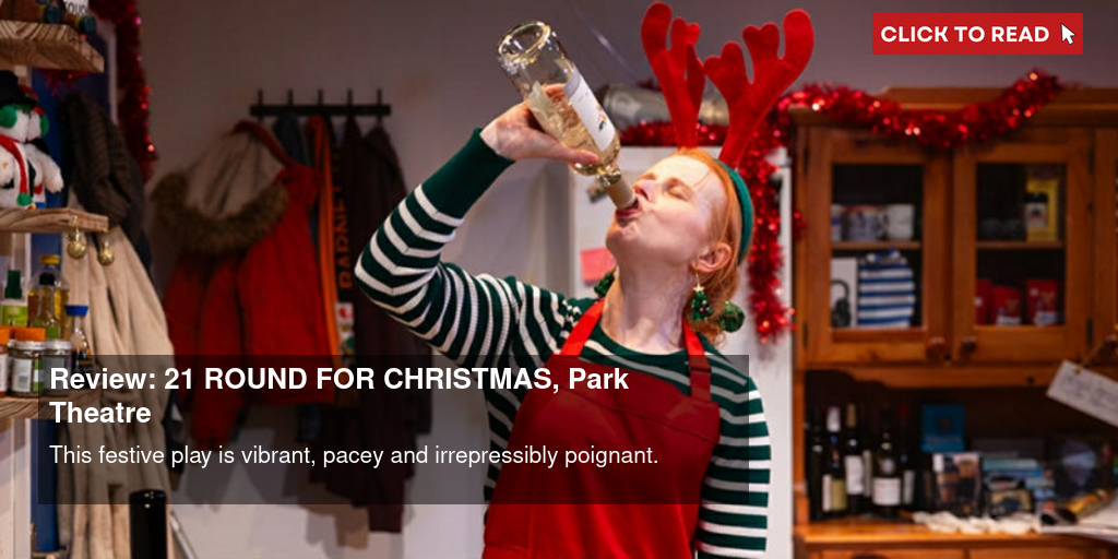 Review: 21 ROUND FOR CHRISTMAS, Park Theatre - Vimarsana News