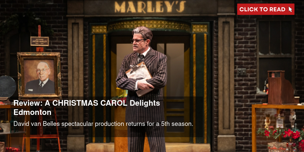 Review: A CHRISTMAS CAROL Delights Edmonton - Vimarsana News