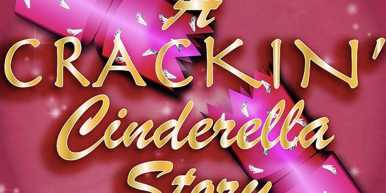Review: A CRACKIN' CINDERELLA STORY, Websters Theatre 