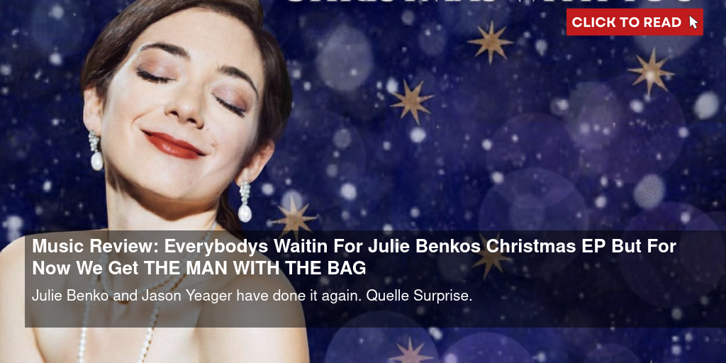Music Review: (Everybody's Waitin' For) Julie Benko's Christmas EP But For Now We Get THE MAN WITH THE BAG - Vimarsana News