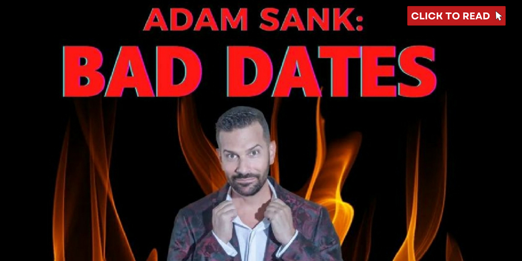 Review: Adam Sank's BAD DATES at The Stonewall Inn Is Queer Comedy Gold - Vimarsana News