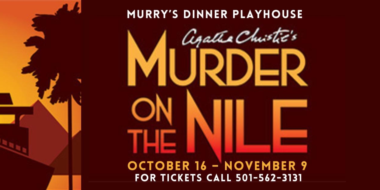 Review: AGATHA CHRISTIE'S MURDER ON THE NILE at Murry's Dinner Playhouse