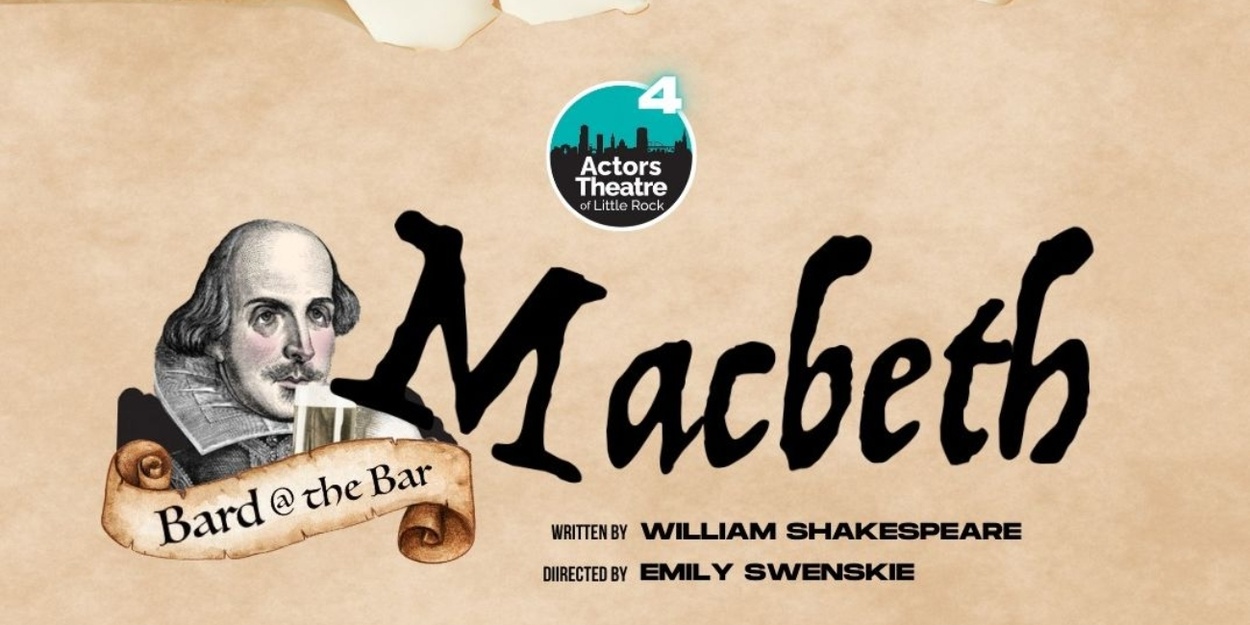 Review: BARD AT THE BAR - MACBETH at Actors Theatre Of Little Rock