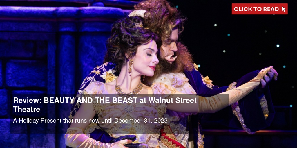 Disney's BEAUTY AND THE BEAST -- Walnut Street Theatre