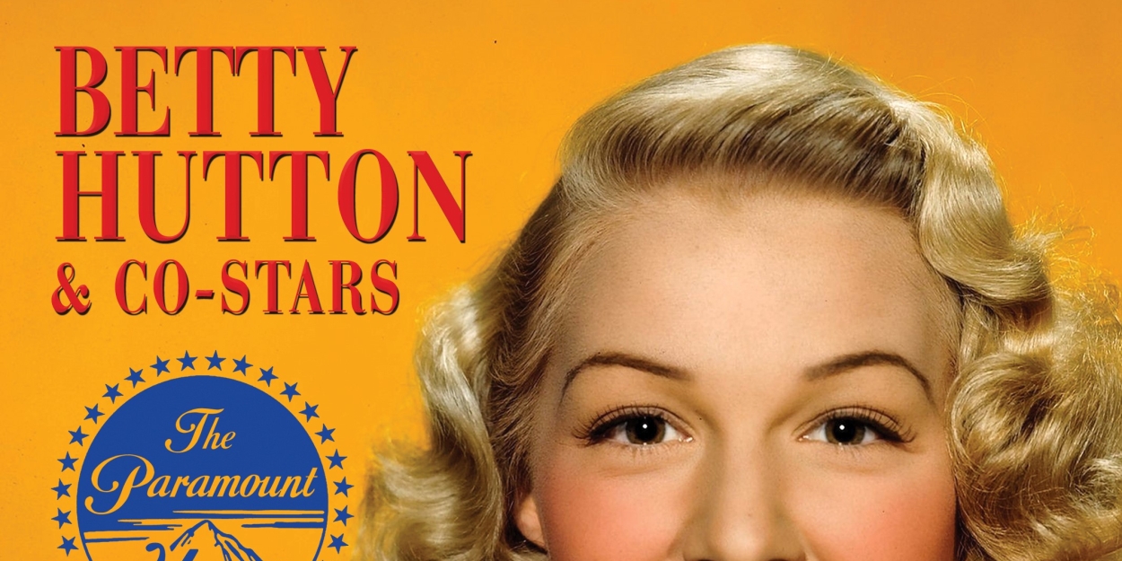 Album Review: Sepia Records Remembers A Forgotten Star With BETTY HUTTON & CO-STARS THE PARAMOUNT YEARS: 1938-1952  Image