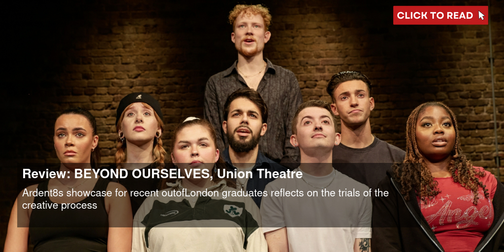 Review: BEYOND OURSELVES, Union Theatre - Vimarsana News