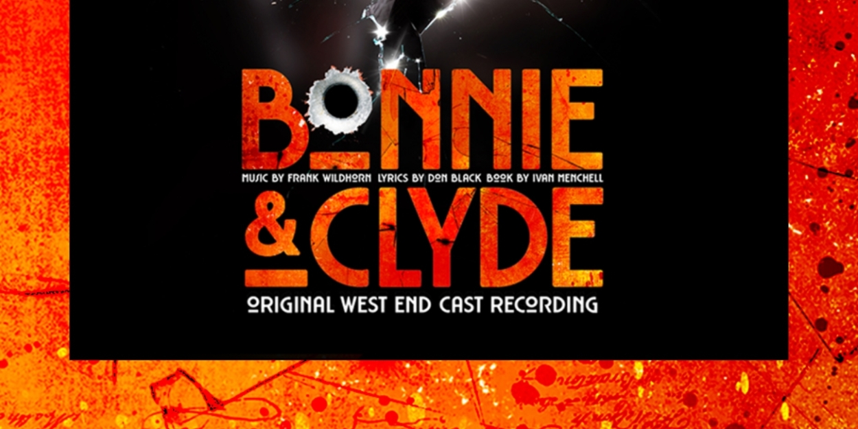 Review: BONNIE & CLYDE, Original West End Cast Recording  Image