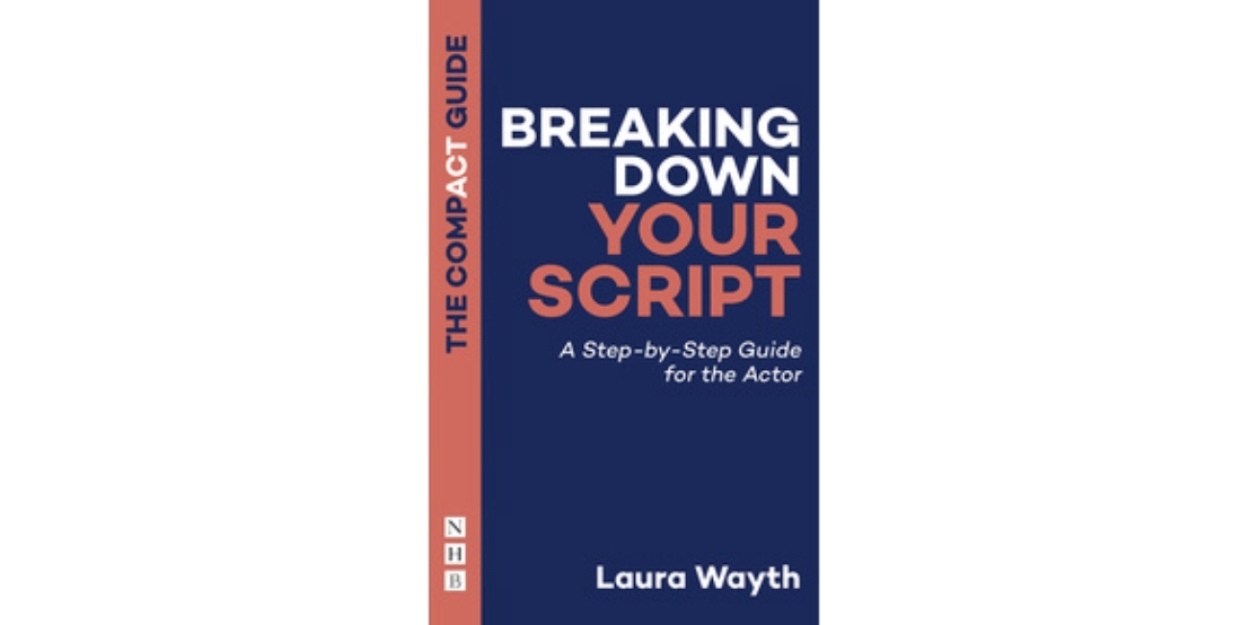 Book Review: BREAKING DOWN YOUR SCRIPT by Laura Wayth Photo