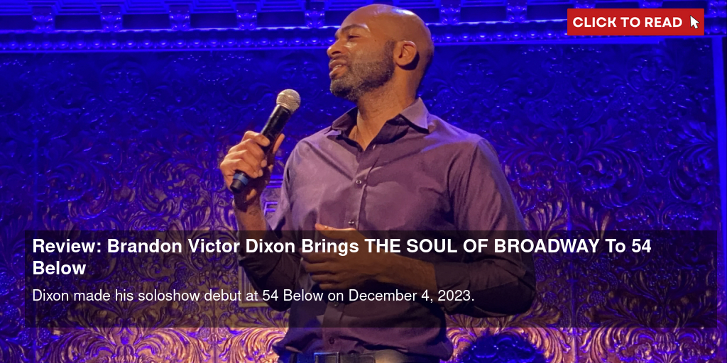Review: Brandon Victor Dixon Brings THE SOUL OF BROADWAY To 54 Below - Vimarsana News
