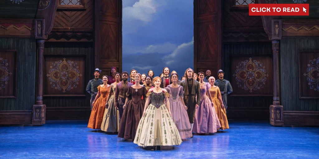 Review: Broadway Across Canada's Presentation of DISNEY'S FROZEN at Ottawa's National Arts Centre - Vimarsana News