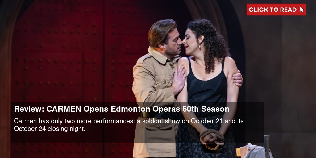 Review: CARMEN Opens Edmonton Opera's 60th Season - Vimarsana News