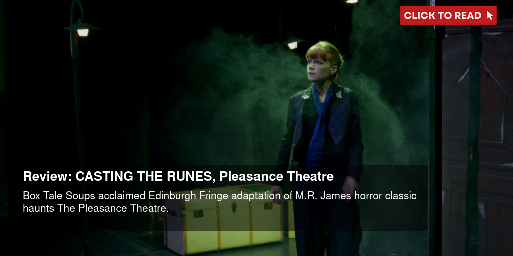 Review: CASTING THE RUNES, Pleasance Theatre - Vimarsana News