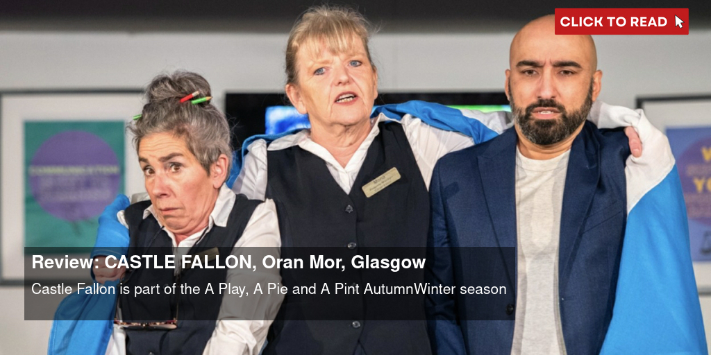 Review: CASTLE FALLON, Oran Mor, Glasgow - Vimarsana News