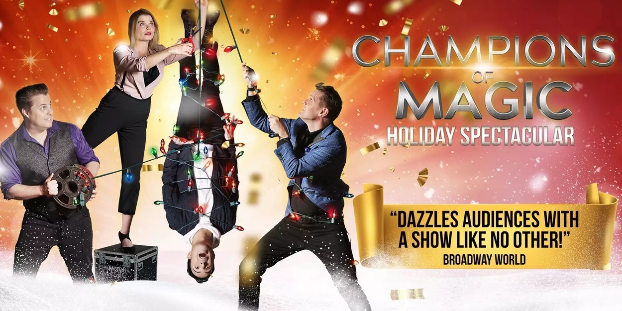 Review: CHAMPIONS OF MAGIC: HOLIDAY SPECTACULAR at Kennedy Center