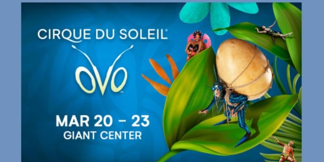 Review: CIRQUE DU SOLEIL-OVO at Giant Center  Image