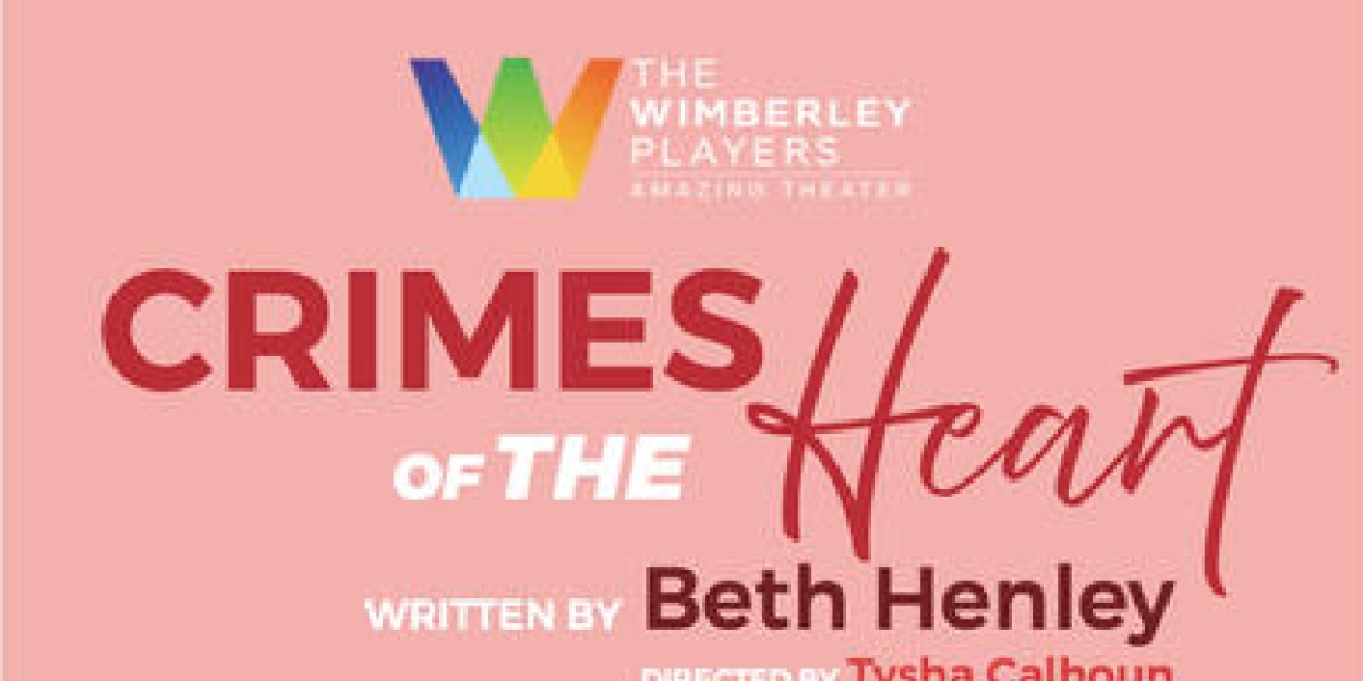 Review: CRIMES OF THE HEART at The Wimberley Playhouse  Image