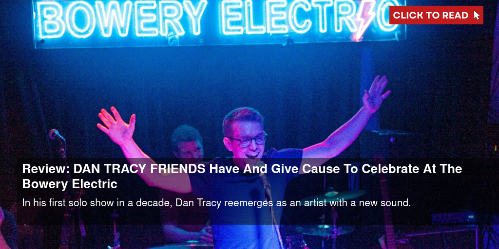 Review: DAN TRACY & FRIENDS Have (And Give) Cause To Celebrate At The Bowery Electric - Vimarsana News