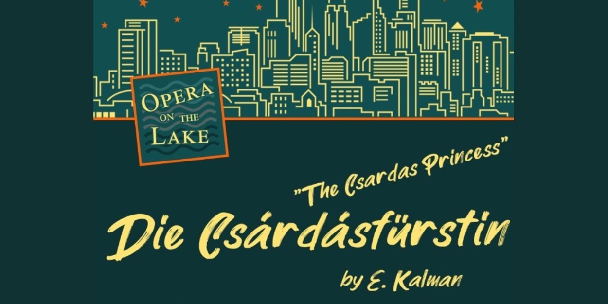 Review: DIE CSÁRDÁSFÜRSTIN (THE CSARDAS PRINCESS) at Opera On The Lake  Image