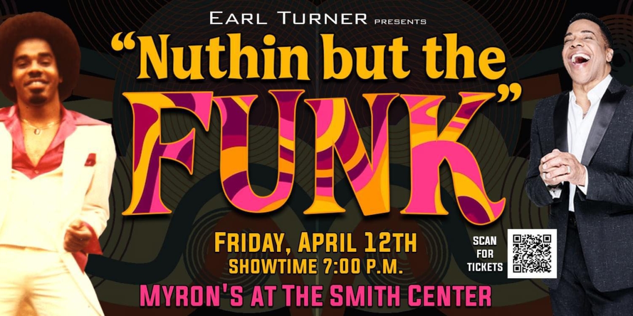 Review: EARL TURNER: NUTHIN BUT THE FUNK at Myron's At The Smith Center Photo