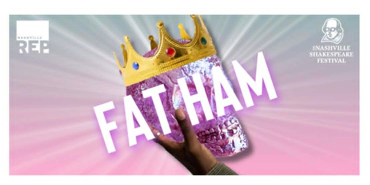 Review: FAT HAM at TPAC's Johnson Theatre