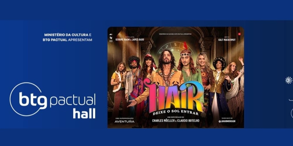 The Iconic Rock Musical HAIR Shines Anew in a Grand Brazilian Revival