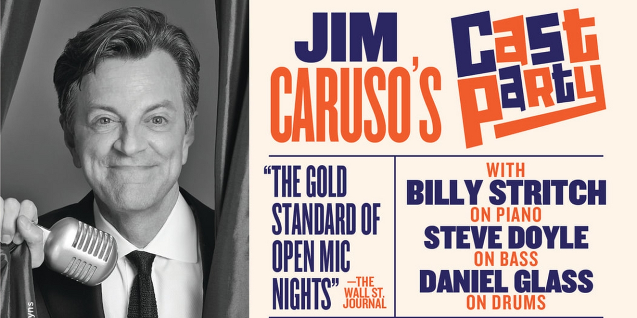 Review: JIM CARUSO'S CAST PARTY Open Mic at Birdland Means Much Mirth and Music for Mondays 