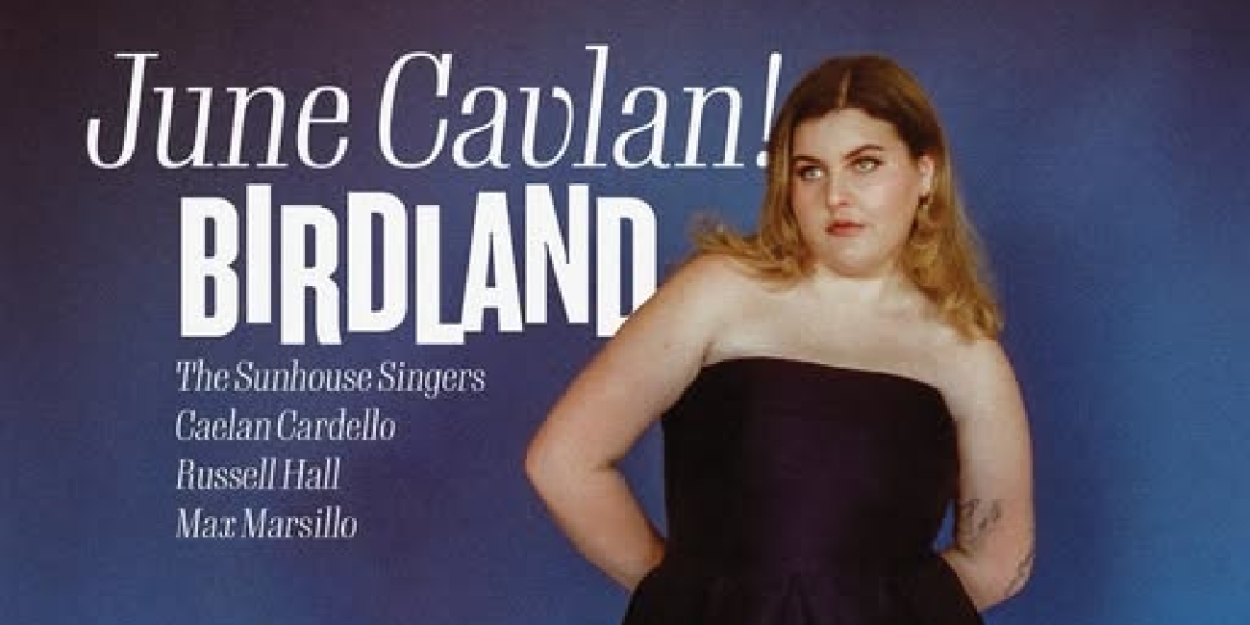 Review: June Cavlan Sings Up a Storm at Birdland  Image