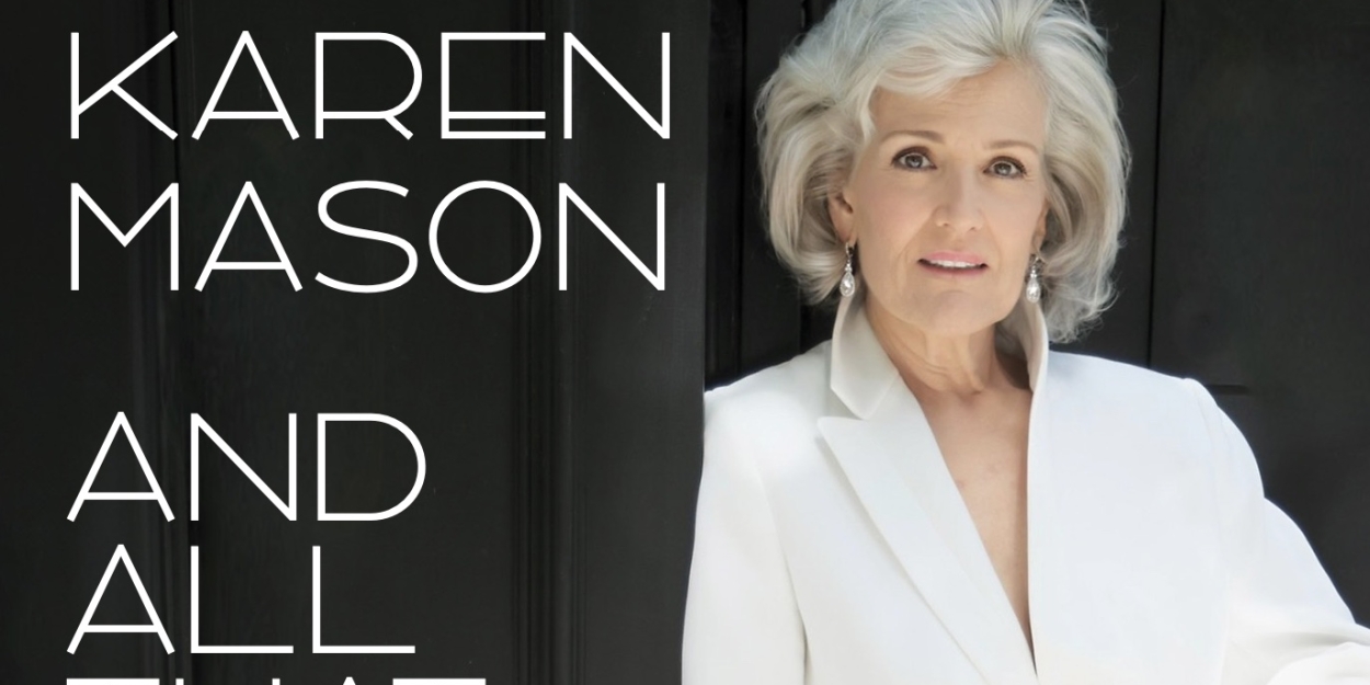 Review: KAREN MASON AND ALL THAT JAZZ! Has Pizzazz at 54 Below  Image