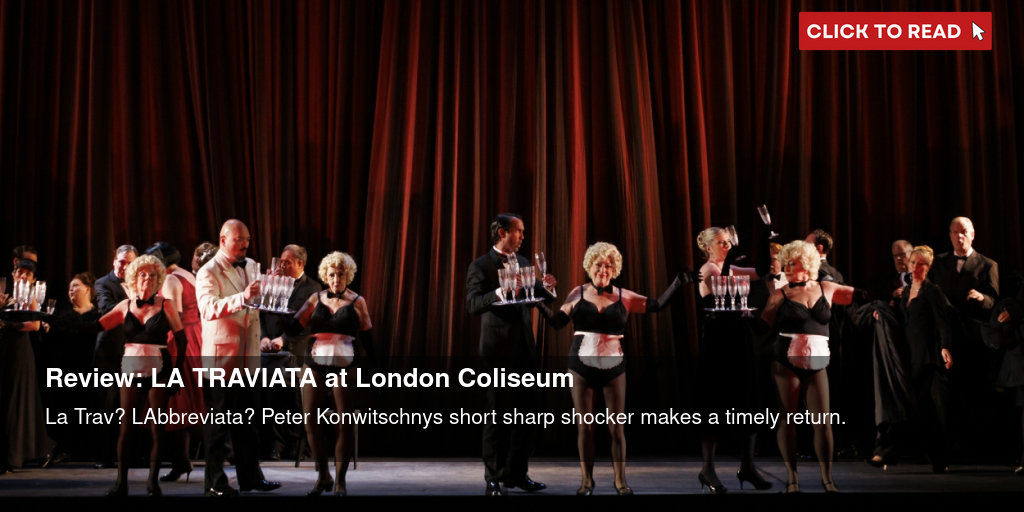 Review: LA TRAVIATA, London Coliseum - Vimarsana News
