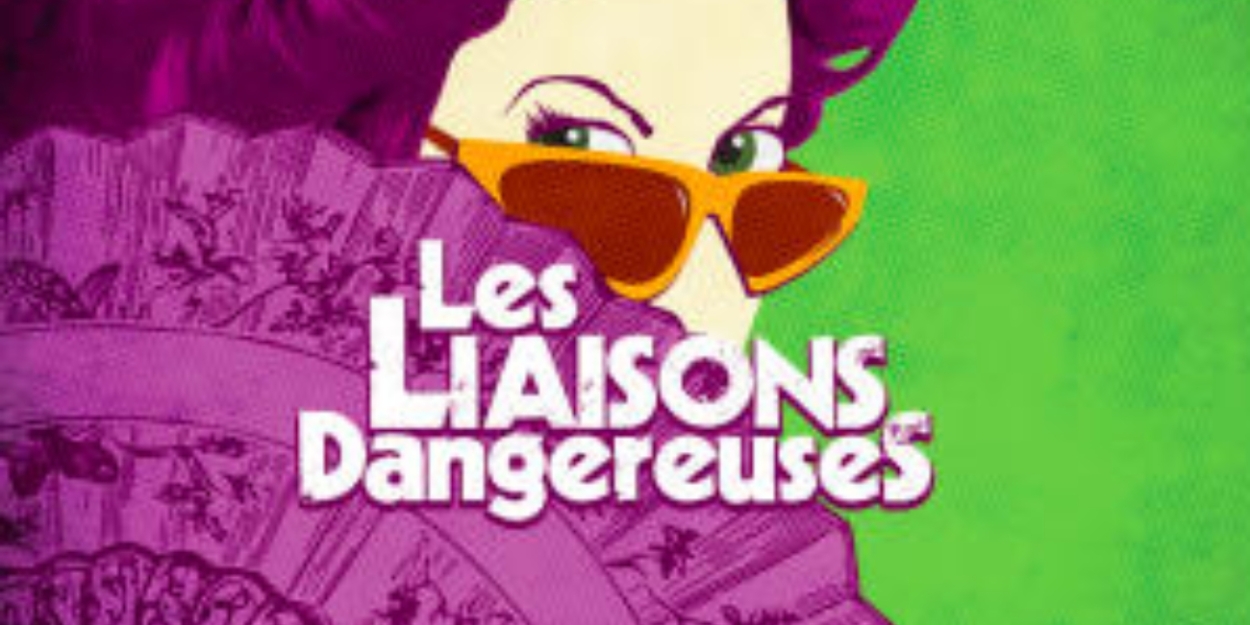 Review: LES LIAISONS DANGEREUSES at Blackfriars Theatre 