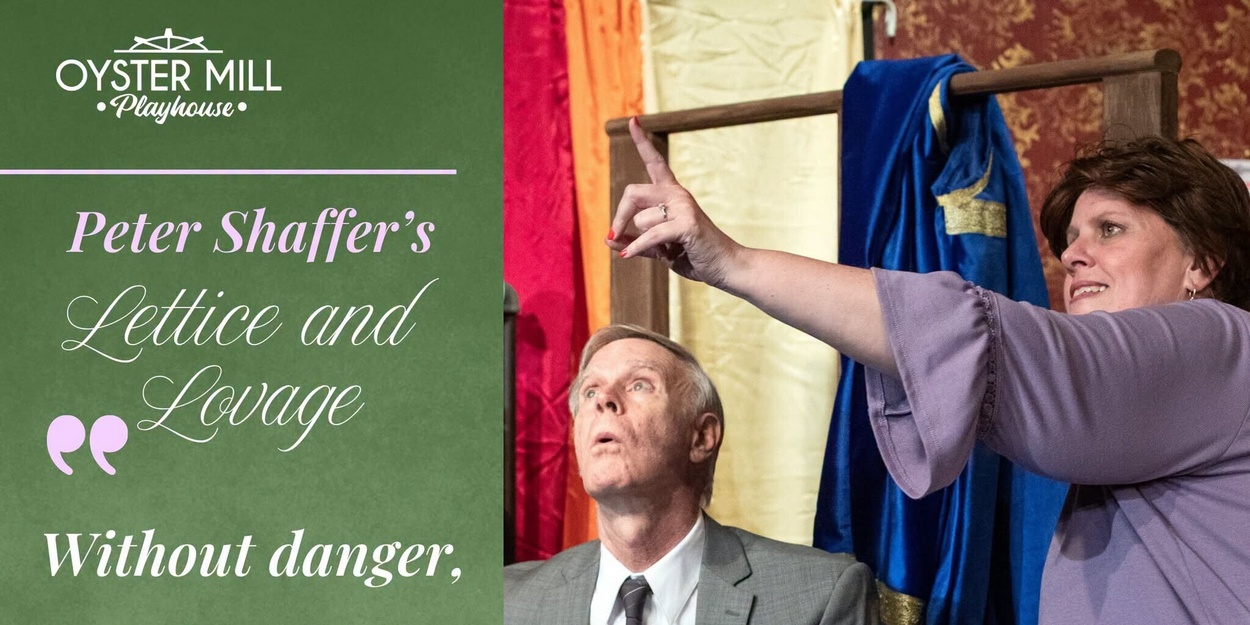 Review: LETTICE AND LOVAGE at Oyster Mill Playhouse