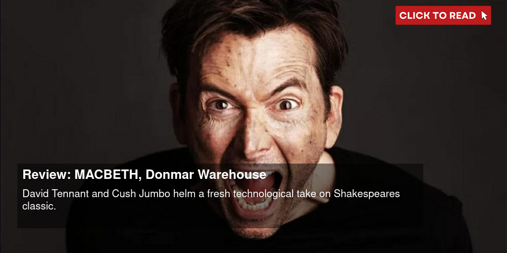 Review: MACBETH, Donmar Warehouse - Vimarsana News