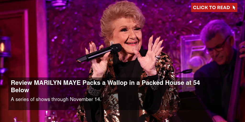 Review: MARILYN MAYE Packs a Wallop in a Packed House at 54 Below - Vimarsana News