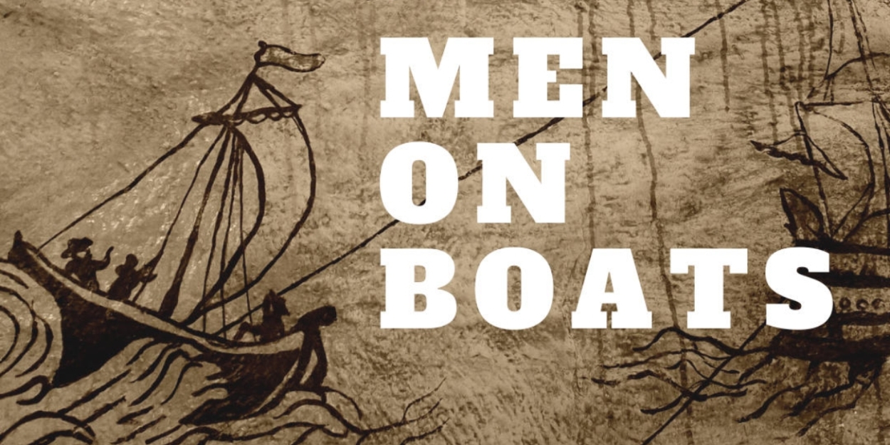 Review: MEN ON BOATS at Theatre In The Round 