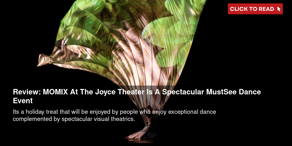 Review: MOMIX At The Joyce Theater Is A Spectacular Must-See Dance Event - Vimarsana News