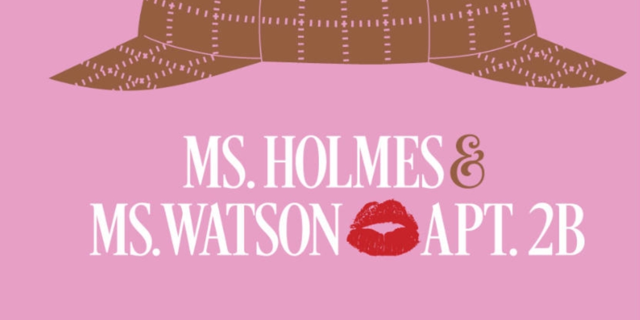 Review: MS. HOLMES & MS. WATSON - APT 2B at The Old Globe Photo