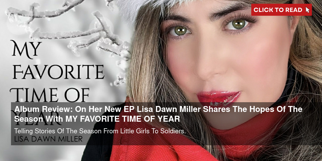 Album Review: On Her New EP Lisa Dawn Miller Shares The Hopes Of The Season With MY FAVORITE TIME OF YEAR - Vimarsana News