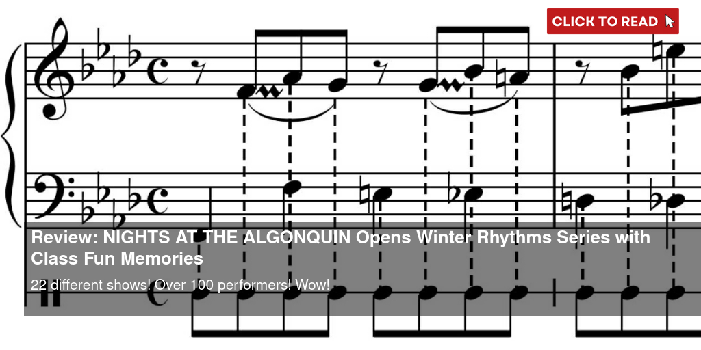 Review: NIGHTS AT THE ALGONQUIN Opens Winter Rhythms Series with Class & Fun & Memories - Vimarsana News