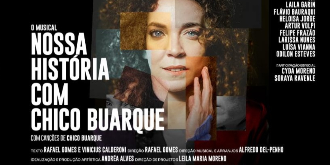 Long-Awaited the Musical NOSSA HISTÓRIA COM CHICO BUARQUE Arrives in São Paulo Photo