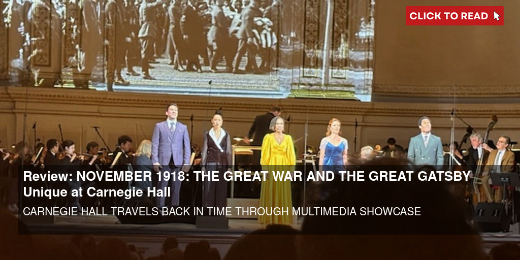 Review: NOVEMBER 1918: THE GREAT WAR AND THE GREAT GATSBY Unique at Carnegie Hall - Vimarsana News