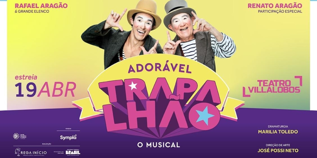 ADORAVEL TRAPALHAO, THE MUSICAL that Pays Homage to Famous Brazilian Comedian Renato Aragao, Opens In Sao Paulo