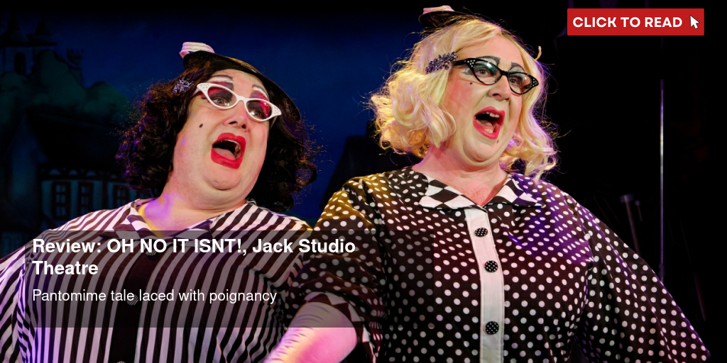 Review: OH NO IT ISN'T!, Jack Studio Theatre - Vimarsana News