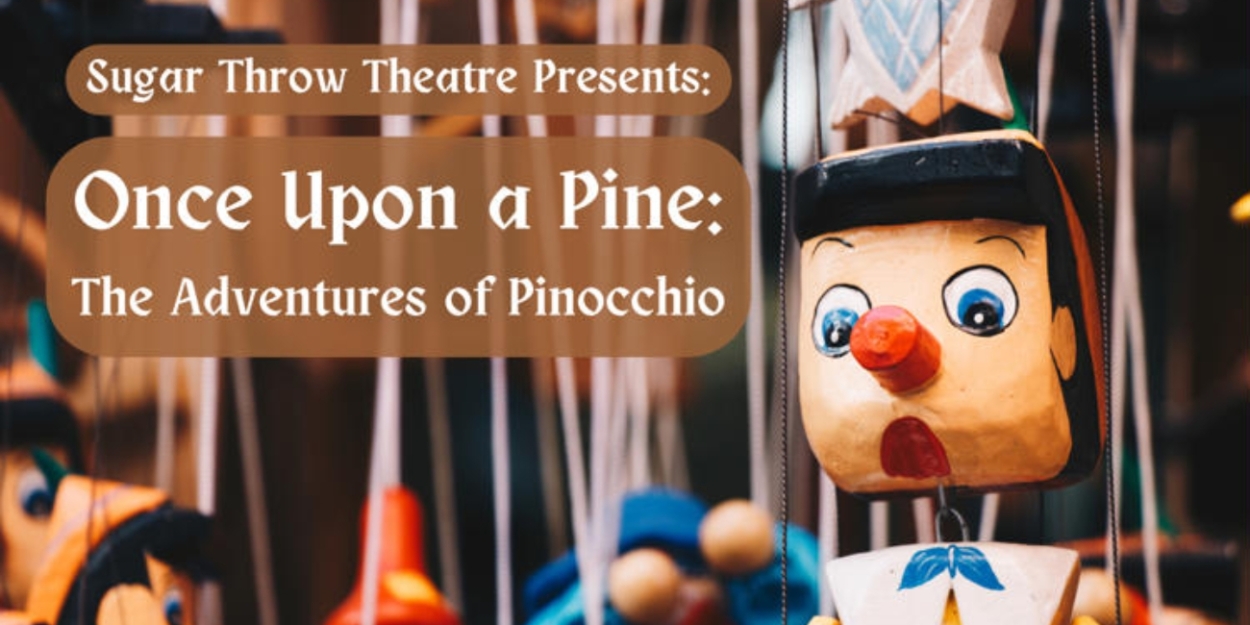 Review: ONCE UPON A PINE: THE ADVENTURES OF PINOCCHIO at Theatre In The Round  Image