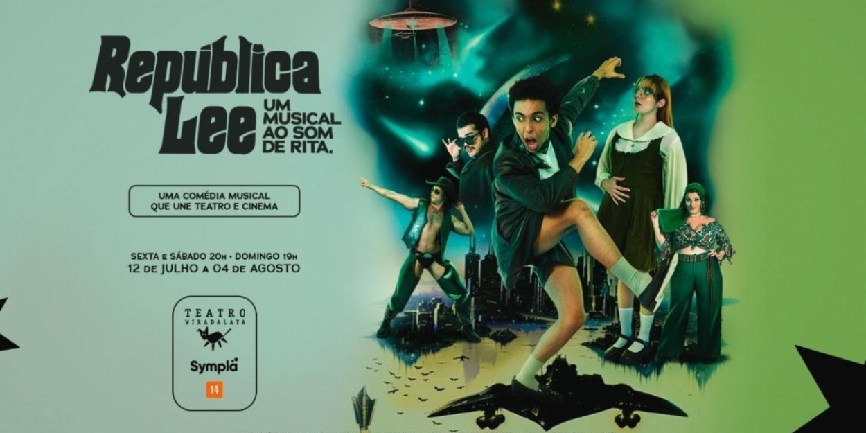 Joing Theater and Cinema Musical REPÚBLICA LEE – UM MUSICAL AO SOM DE RITA Opens in São Pa Photo