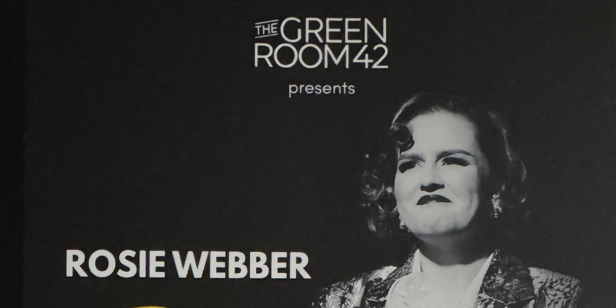 Review: Rosie Webber's THE SHOW THAT GOT AWAY at The Green Room 42