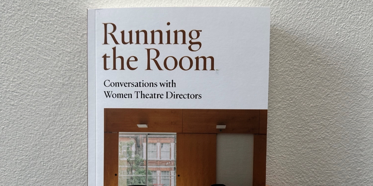 Book Review: RUNNING THE ROOM: CONVERSATIONS WITH WOMEN THEATRE DIRECTORS Photo