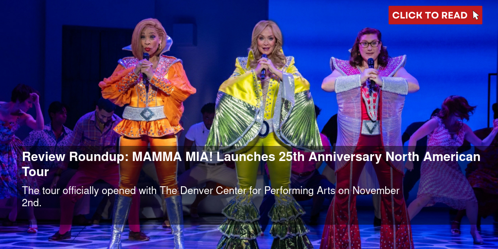 Review Roundup: MAMMA MIA! Launches 25th Anniversary North